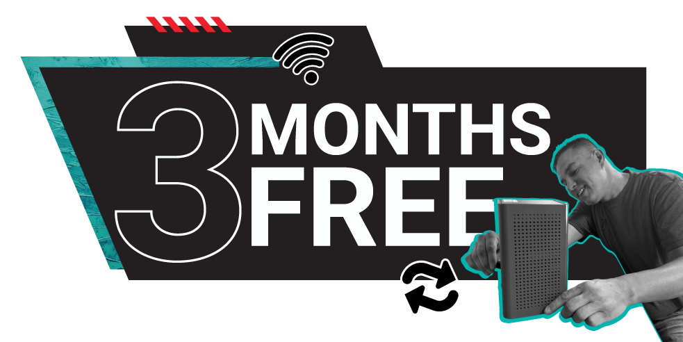 3 Months Free Internet!